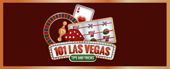Las Vegas tips, tricks and travel hacks.